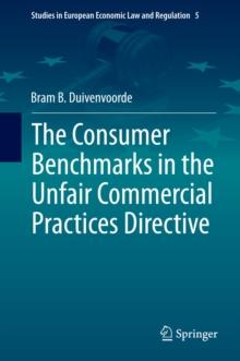 The Consumer Benchmarks in the Unfair Commercial Practices Directive