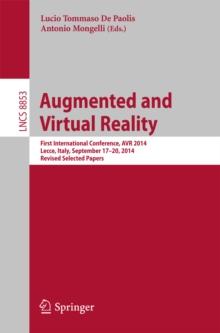 Augmented and Virtual Reality : First International Conference, AVR 2014, Lecce, Italy, September 17-20, 2014, Revised Selected Papers