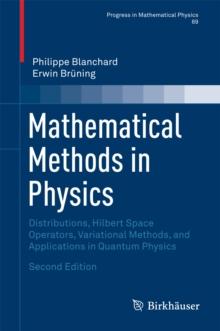 Mathematical Methods in Physics : Distributions, Hilbert Space Operators, Variational Methods, and Applications in Quantum Physics