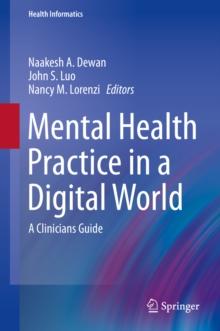 Mental Health Practice in a Digital World : A Clinicians Guide