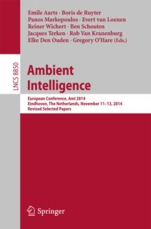 Ambient Intelligence : European Conference, AmI 2014, Eindhoven, The Netherlands, November 11-13, 2014. Revised Selected Papers