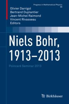 Niels Bohr, 1913-2013 : Poincare Seminar 2013