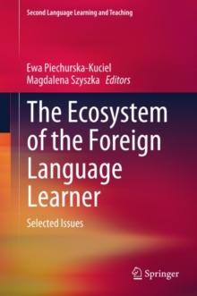 The Ecosystem of the Foreign Language Learner : Selected Issues