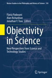 Objectivity in Science : New Perspectives from Science and Technology Studies