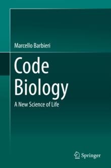 Code Biology : A New Science of Life