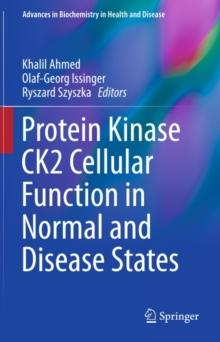 Protein Kinase CK2 Cellular Function in Normal and Disease States