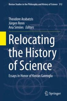 Relocating the History of Science : Essays in Honor of Kostas Gavroglu