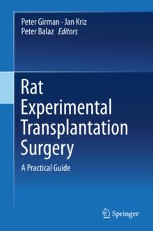 Rat Experimental Transplantation Surgery : A Practical Guide