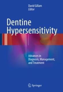 Dentine Hypersensitivity : Advances in Diagnosis, Management, and Treatment