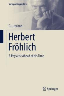 Herbert Frohlich : A Physicist Ahead of His Time