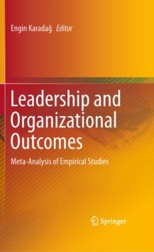 Leadership and Organizational Outcomes : Meta-Analysis of Empirical Studies