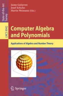 Computer Algebra and Polynomials : Applications of Algebra and Number Theory