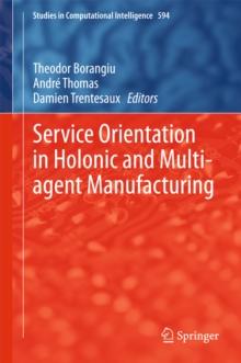 Service Orientation in Holonic and Multi-agent Manufacturing