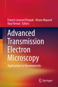 Advanced Transmission Electron Microscopy : Applications to Nanomaterials