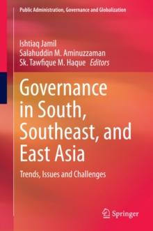 Governance in South, Southeast, and East Asia : Trends, Issues and Challenges