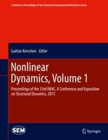 Nonlinear Dynamics, Volume 1 : Proceedings of the 33rd IMAC, A Conference and Exposition on Structural Dynamics, 2015