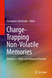 Charge-Trapping Non-Volatile Memories : Volume 1 - Basic and Advanced Devices