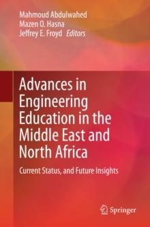 Advances in Engineering Education in the Middle East and North Africa : Current Status, and Future Insights