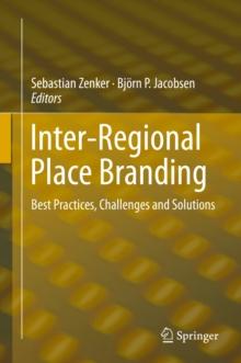 Inter-Regional Place Branding : Best Practices, Challenges and Solutions