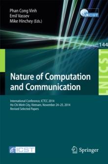 Nature of Computation and Communication : International Conference, ICTCC 2014, Ho Chi Minh City, Vietnam, November 24-25, 2014, Revised Selected Papers