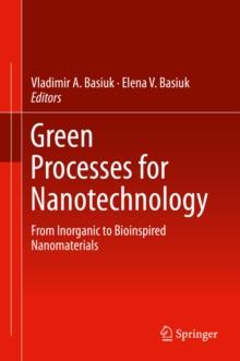 Green Processes for Nanotechnology : From Inorganic to Bioinspired Nanomaterials