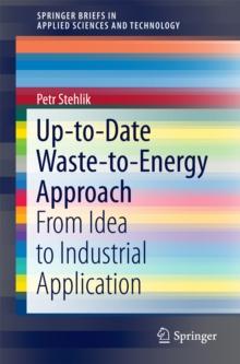 Up-to-Date Waste-to-Energy Approach : From Idea to Industrial Application