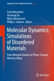 Molecular Dynamics Simulations of Disordered Materials : From Network Glasses to Phase-Change Memory Alloys