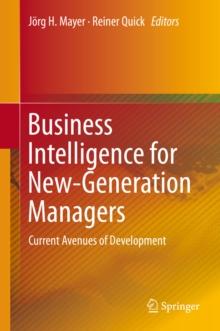 Business Intelligence for New-Generation Managers : Current Avenues of Development