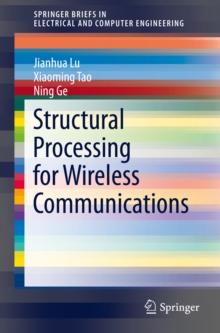 Structural Processing for Wireless Communications