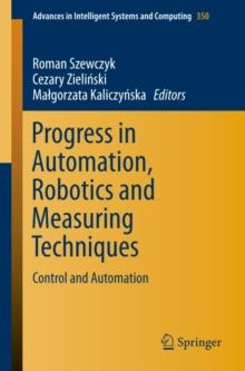 Progress in Automation, Robotics and Measuring Techniques : Control and Automation