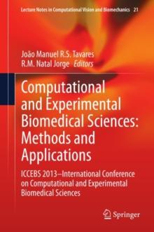 Computational and Experimental Biomedical Sciences: Methods and Applications : ICCEBS 2013 -- International Conference on Computational and Experimental Biomedical Sciences