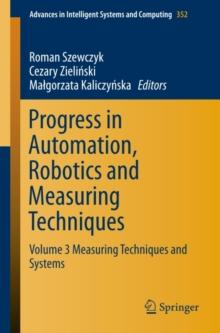 Progress in Automation, Robotics and Measuring Techniques : Volume 3 Measuring Techniques and Systems