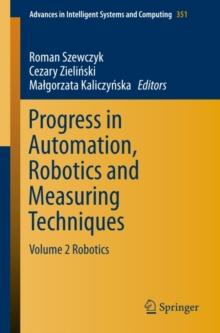 Progress in Automation, Robotics and Measuring Techniques : Volume 2 Robotics