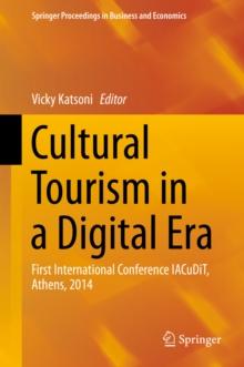 Cultural Tourism in a Digital Era : First International Conference IACuDiT, Athens, 2014