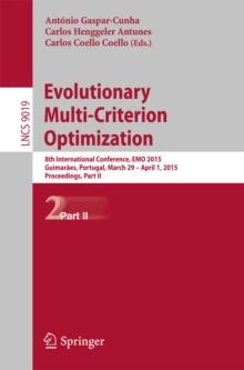 Evolutionary Multi-Criterion Optimization : 8th International Conference, EMO 2015, Guimaraes, Portugal, March 29 --April 1, 2015. Proceedings, Part II