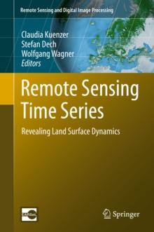 Remote Sensing Time Series : Revealing Land Surface Dynamics