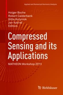 Compressed Sensing and its Applications : MATHEON Workshop 2013