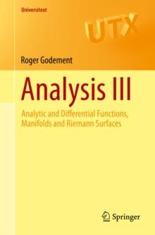 Analysis III : Analytic and Differential Functions, Manifolds and Riemann Surfaces