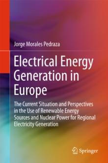 Electrical Energy Generation in Europe : The Current Situation and Perspectives in the Use of Renewable Energy Sources and Nuclear Power for Regional Electricity Generation