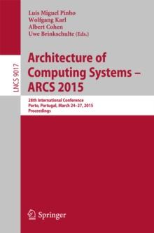 Architecture of Computing Systems - ARCS 2015 : 28th International Conference, Porto, Portugal, March 24-27, 2015, Proceedings