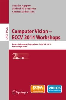 Computer Vision - ECCV 2014 Workshops : Zurich, Switzerland, September 6-7 and 12, 2014, Proceedings, Part II