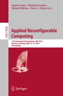 Applied Reconfigurable Computing : 11th International Symposium, ARC 2015, Bochum, Germany, April 13-17, 2015, Proceedings