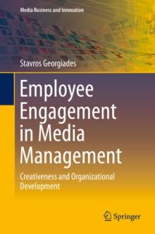 Employee Engagement in Media Management : Creativeness and Organizational Development