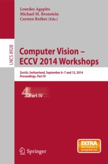 Computer Vision - ECCV 2014 Workshops : Zurich, Switzerland, September 6-7 and 12, 2014, Proceedings, Part IV