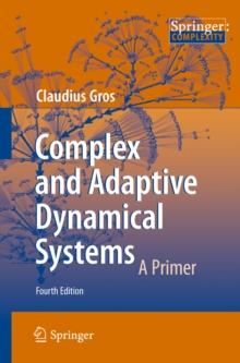 Complex and Adaptive Dynamical Systems : A Primer