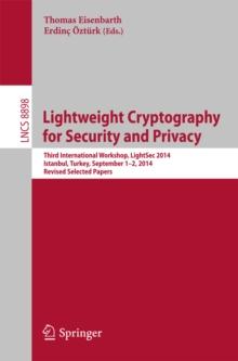 Lightweight Cryptography for Security and Privacy : Third International Workshop, LightSec 2014, Istanbul, Turkey, September 1-2, 2014, Revised Selected Papers