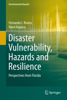 Disaster Vulnerability, Hazards and Resilience : Perspectives from Florida