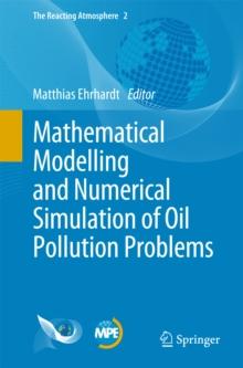 Mathematical Modelling and Numerical Simulation of Oil Pollution Problems