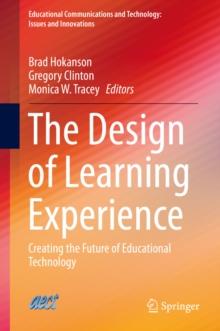 The Design of Learning Experience : Creating the Future of Educational Technology