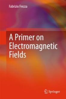 A Primer on Electromagnetic Fields